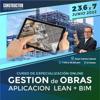 Curso de Especialización ONLINE
Aplicación de Lean + BIM en Gestión de Obras